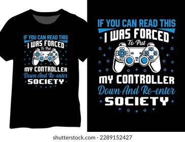 If You Can Read This I Was Forced To Put My Controller Down And Re-enter Society, Video game design vector