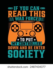 Wenn man das lesen kann, war ich gezwungen, meinen Controller wegzulegen und wieder in die Gesellschaft einzutreten mit T-Shirt-Design