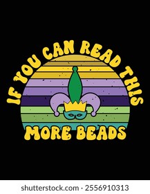 If You Can Read This More Beads mardi gras day t shirt design