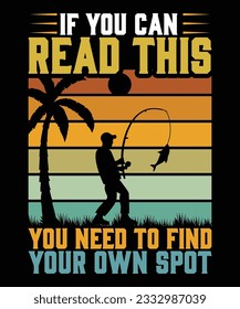 If you can read this you need to find your own spot fishing print template t shirt design