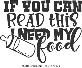 If You Can Read This I Need My Food - Baby Bib Illustration