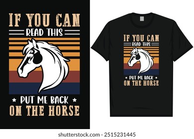 If you can read this put me back on the horse horses riding horses racing vintage typography graphics tshirt design