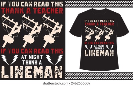 if you can read this thank a teacher if you can read this at night thank a lineman t shirt design