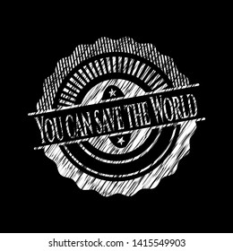 You can save the World with chalkboard texture. Vector Illustration. Detailed.