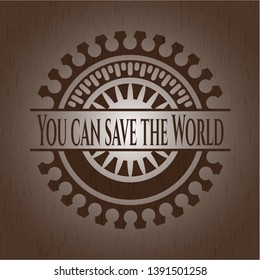 You can save the World realistic wooden emblem. Vector Illustration.