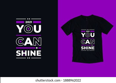 You can shine modern typography geometric inspirational quotes t shirt design