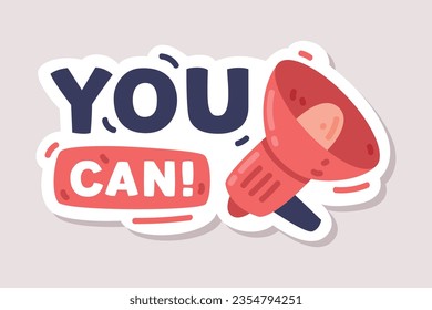 You Can Sticker Design with Megaphone and Positive Saying Vector Illustration
