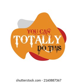 You can totally Do This quote vector