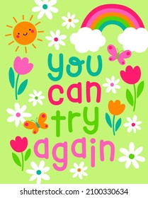 "You can try again" quotes typography design with flower for greeting card. Motivation quotes with cute hand drawn illustration.