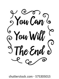 You Can You Will The End Motivational Typography Design Card with design ornaments