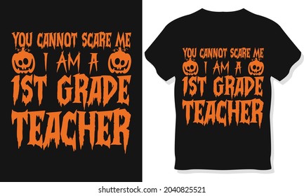 You cannot scare me I am a 1st great Teacher Halloween T-Shirt illustration. Horns head devil t-shirt design. Beautiful and eye catching Halloween vector