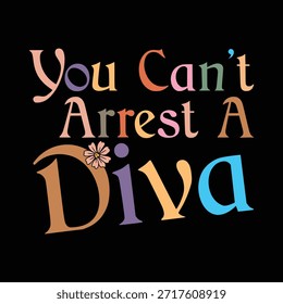 No puedes arrestar a una diva Tipografía Actitud Humor