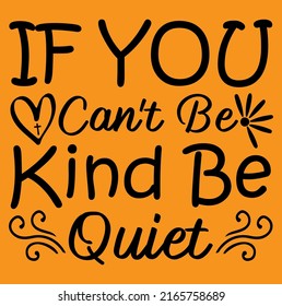 If you can't be kind be quiet Jesus and bible verse religious design
