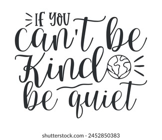 if you cant be kind be quiet