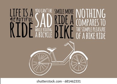 You can't be sad wile riding a bicycle.  Life is a beautiful ride. Smile more. Ride a bike. Motivation quote. Bike hand drawn vintage vector illustration.  