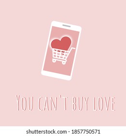 You can't buy love concept, phone with shopping cart with read heart in it. Show your love, don't buy stuff concept for valentines day