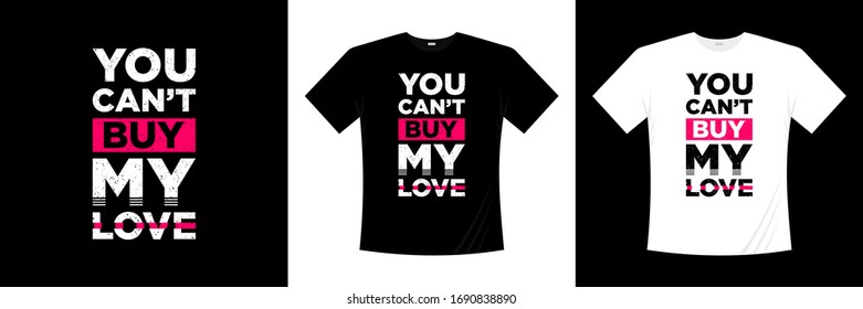 you can't buy my love typography t-shirt design