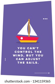 You can't control the wind, but you can adjust the sails inspirational quote poster