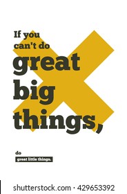 If you can't do great big things, do great little things. (Motivational Quote Vector Poster Design)