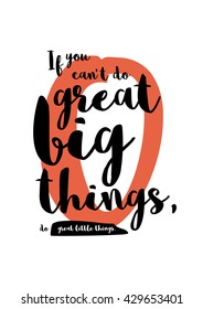 If you can't do great big things, do great little things. (Motivational Quote Vector Poster Design)