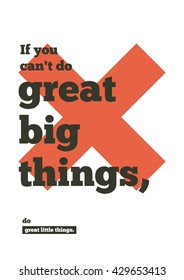 If you can't do great big things, do great little things. (Motivational Quote Vector Poster Design)