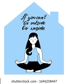 If you can`t go outside go inside. Young and beautiful woman practices meditation at home. Covid-19 virus in air. Protect from viruses. Vector illustration. 