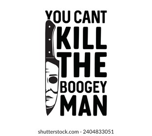 You Cant Kill The Boogey Man, t-shirt Design, Funny Mardi Gras Shirt, Typography T-shirt  Design, Cut File, 2024 T-shirt Design, Design File For T-shirt 