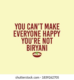 You can't make everyone happy you're not biryani Typography Vector Design Can print on T-shirt Poster Banner Stickers Illustration Vector Design  