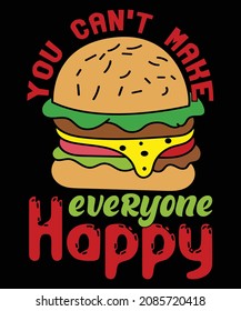 You can't make everyone happy t-shirt design
