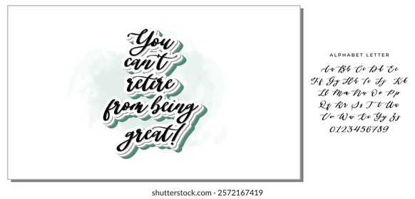 You can't retire from being great! - Objects Isolated on White Background. Ink illustration. Perfect design for greeting cards, posters, t-shirts, banners.