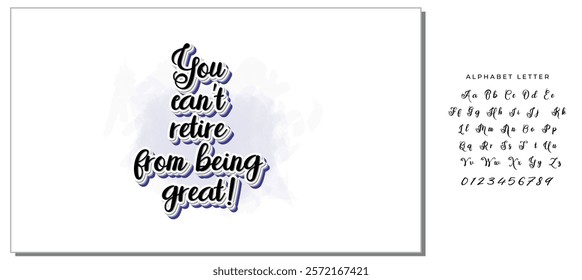 You can't retire from being great! - Objects Isolated on White Background. Ink illustration. Perfect design for greeting cards, posters, t-shirts, banners.