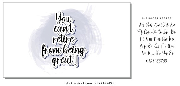 You can't retire from being great! - Objects Isolated on White Background. Ink illustration. Perfect design for greeting cards, posters, t-shirts, banners.