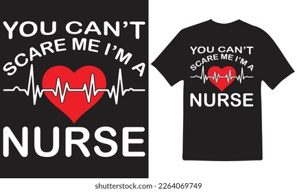 YOU CAN'T SCARE ME I'M ANURSE T-Shirt Design Vector Files.