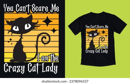 you can't scare me i am the crazy lady cat  halloween special free t shirt design s vg, template, scary night, black cat, witch, boo 