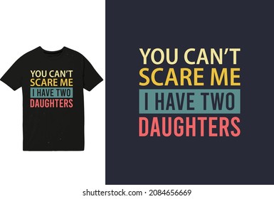 You can't scare me I have two daughters