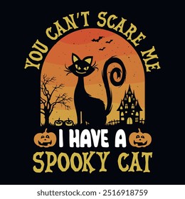 You Can't scare me I have a Spooky cat - Halloween quotes t shirt design, vector graphic