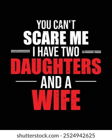 You can't scare me I have two daughters and a wife Eps file.