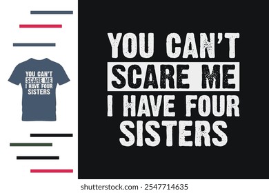 No me asustas, tengo diseño de camiseta de cuatro hermanas