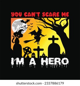 You can't scare me im a hero 6 t-shirt design. Here You Can find and Buy t-Shirt Design. Digital Files for yourself, friends and family, or anyone who supports your Special Day and Occasions.