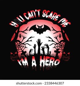 You can't scare me im a hero 7 t-shirt design. Here You Can find and Buy t-Shirt Design. Digital Files for yourself, friends and family, or anyone who supports your Special Day and Occasions.