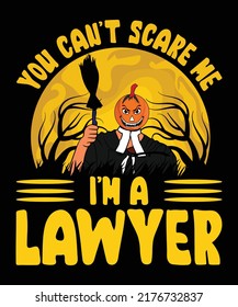 You Can't Scare Me I'm A Lawyer T-Shirt Design