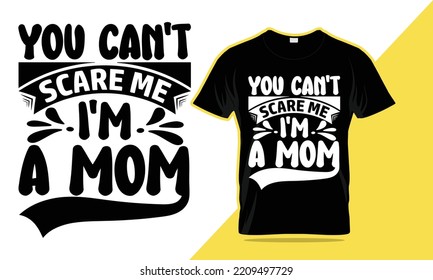 you can't scare me i'm a mom