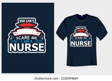 
You Can't Scare me I am a Nurse T Shirt