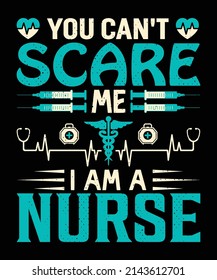 You can't scare me I am a nurse T-shirt design – Vector graphic, typographic poster, vintage, label, badge, logo, icon or t-shirt.