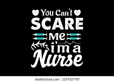 You can't scare me I am a nurse, nurse t-shirt design