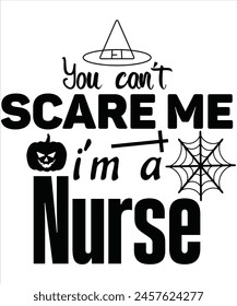 You can't Scare me I'm a Nurse T-shirt, Vector File