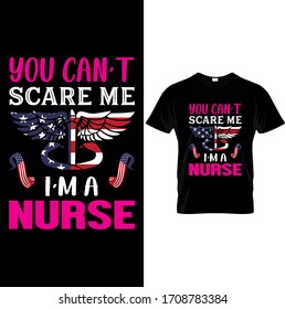 You Can't Scare Me I'm a Nurse-Nurse USA Flag T Shirt Design,Nurse T Shirt Design,T-shirt Design.