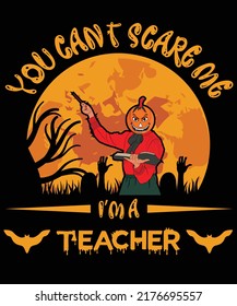 You Can't Scare Me I Am A teacher T-Shirt Design Template