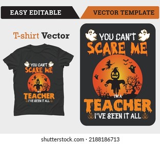 You can't Scare me Teacher T shirt Design .This artwork looks great on print and the web. Hopefully, you will like it. Thanks