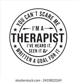 you can't scare me i'm a therapist i've heard it seen it background inspirational positive quotes, motivational, typography, lettering design